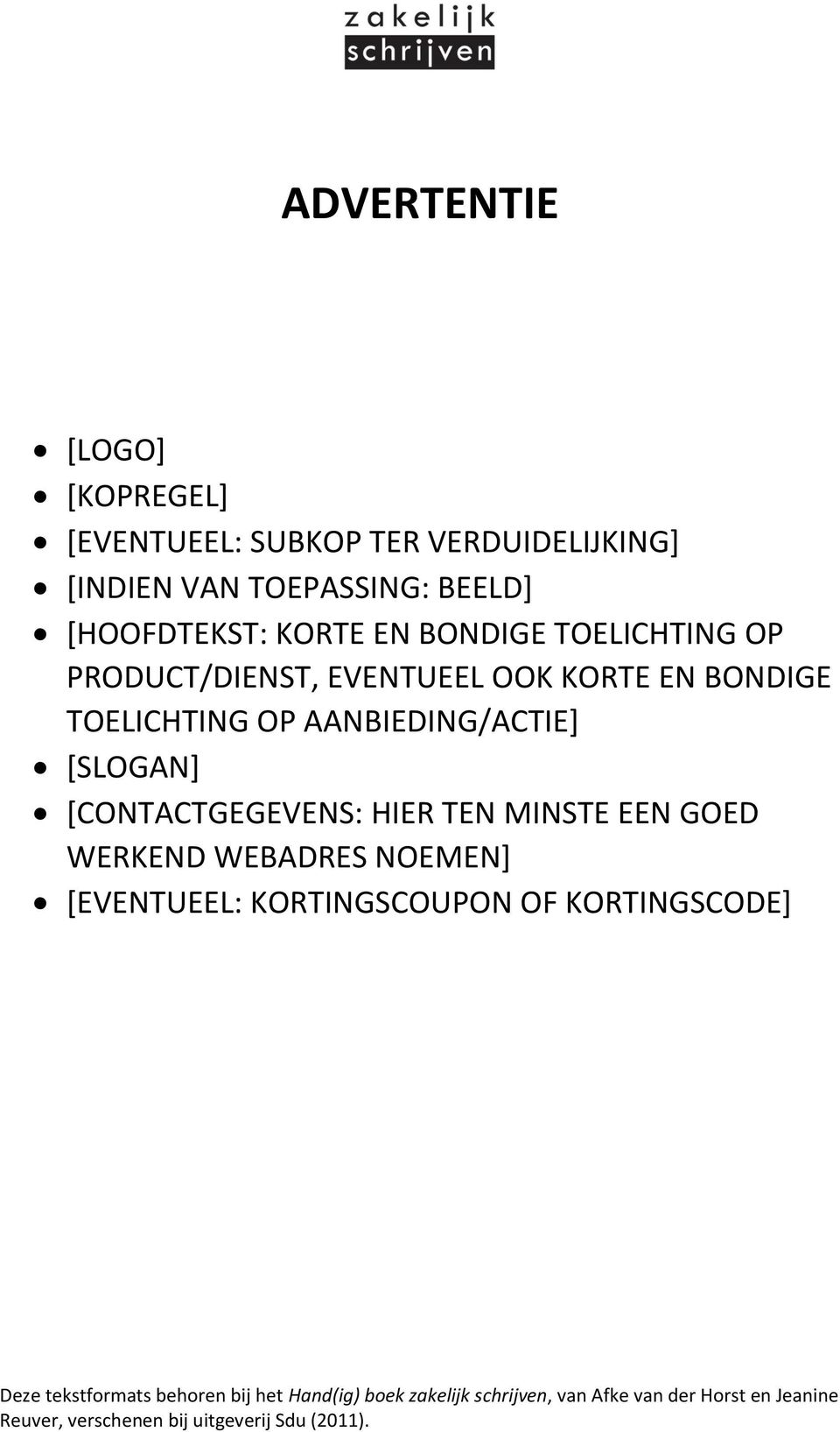 EVENTUEEL OOK KORTE EN BONDIGE TOELICHTING OP AANBIEDING/ACTIE] [SLOGAN]