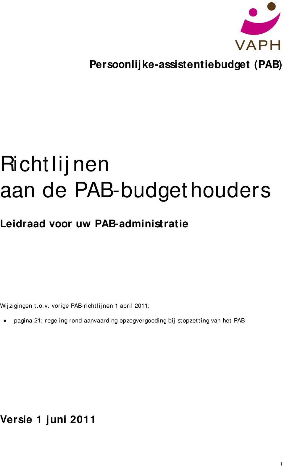 o.v. vorige PAB-richtlijnen 1 april 2011: pagina 21: regeling rond