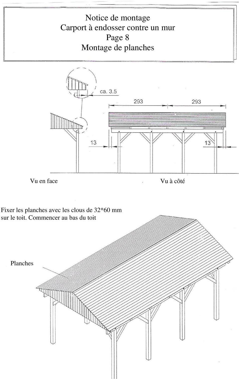 côté Fixer les planches avec les clous de 32*60