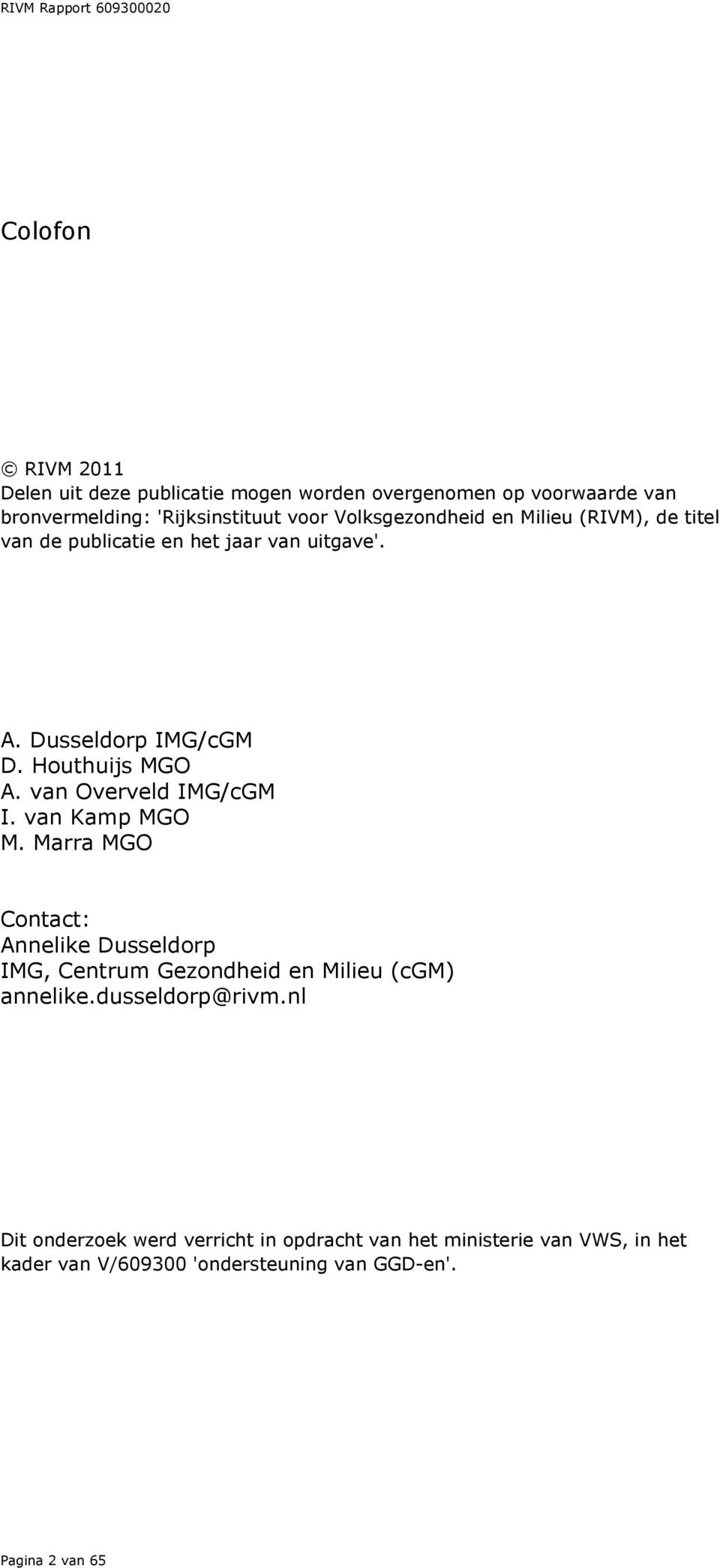 van Overveld IMG/cGM I. van Kamp MGO M. Marra MGO Contact: Annelike Dusseldorp IMG, Centrum Gezondheid en Milieu (cgm) annelike.