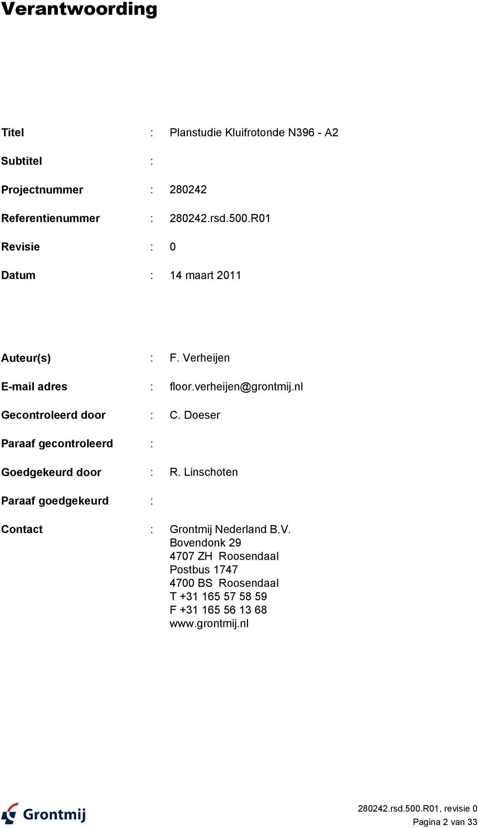 Doeser Paraaf gecontroleerd : Goedgekeurd door : R. Linschoten Paraaf goedgekeurd : Contact : Grontmij Nederland B.V.