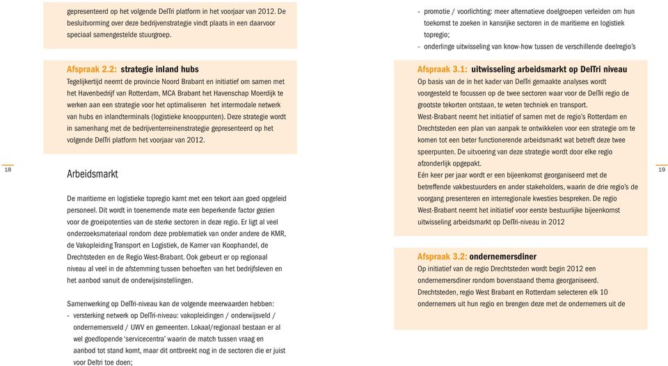 de verschillende deelregio s Afspraak 2.