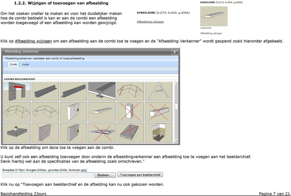 Klik op de afbeelding om deze toe te voegen aan de combi. U kunt zelf ook een afbeelding toevoegen door onderin de afbeeldingverkenner een afbeelding toe te voegen aan het beeldarchief.