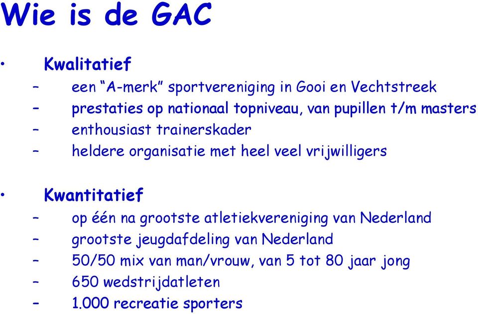 vrijwilligers Kwantitatief op één na grootste atletiekvereniging van Nederland grootste jeugdafdeling