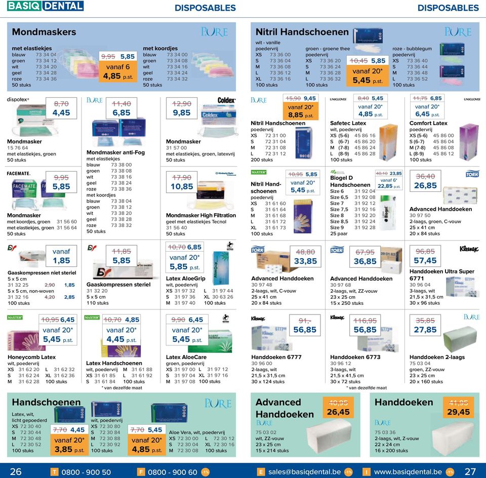 met koordjes blauw 73 34 00 groen 73 34 08 wit 73 34 16 geel 73 34 24 roze 73 34 32 Nitril Handschoenen wit - vanille poedervrij XS 73 36 00 S 73 36 04 M 73 36 08 L 73 36 12 XL 73 36 16 groen -