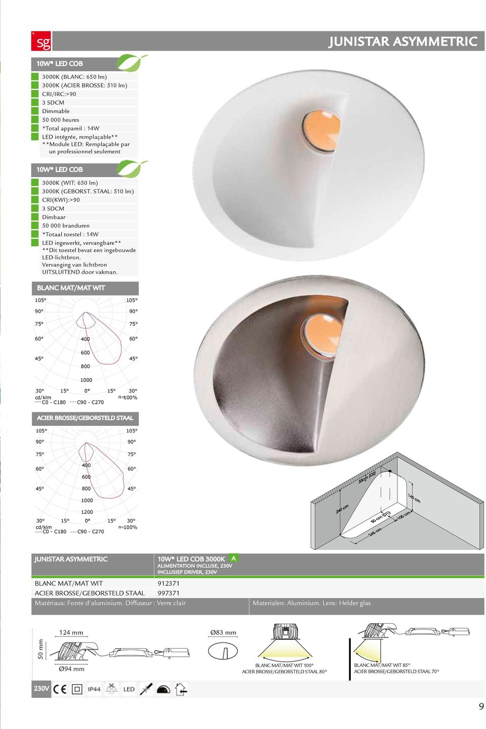 STAAL: 510 lm) CRI(KWI):>90 3 SDCM Dimbaar 50 000 branduren *Totaal toestel : 14W LED ingewerkt, vervangbare** **Dit toestel bevat een ingebouwde LED-lichtbron.