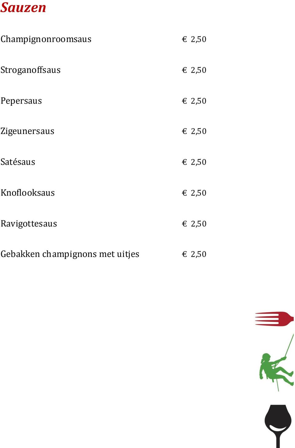 Zigeunersaus 2,50 Satésaus 2,50