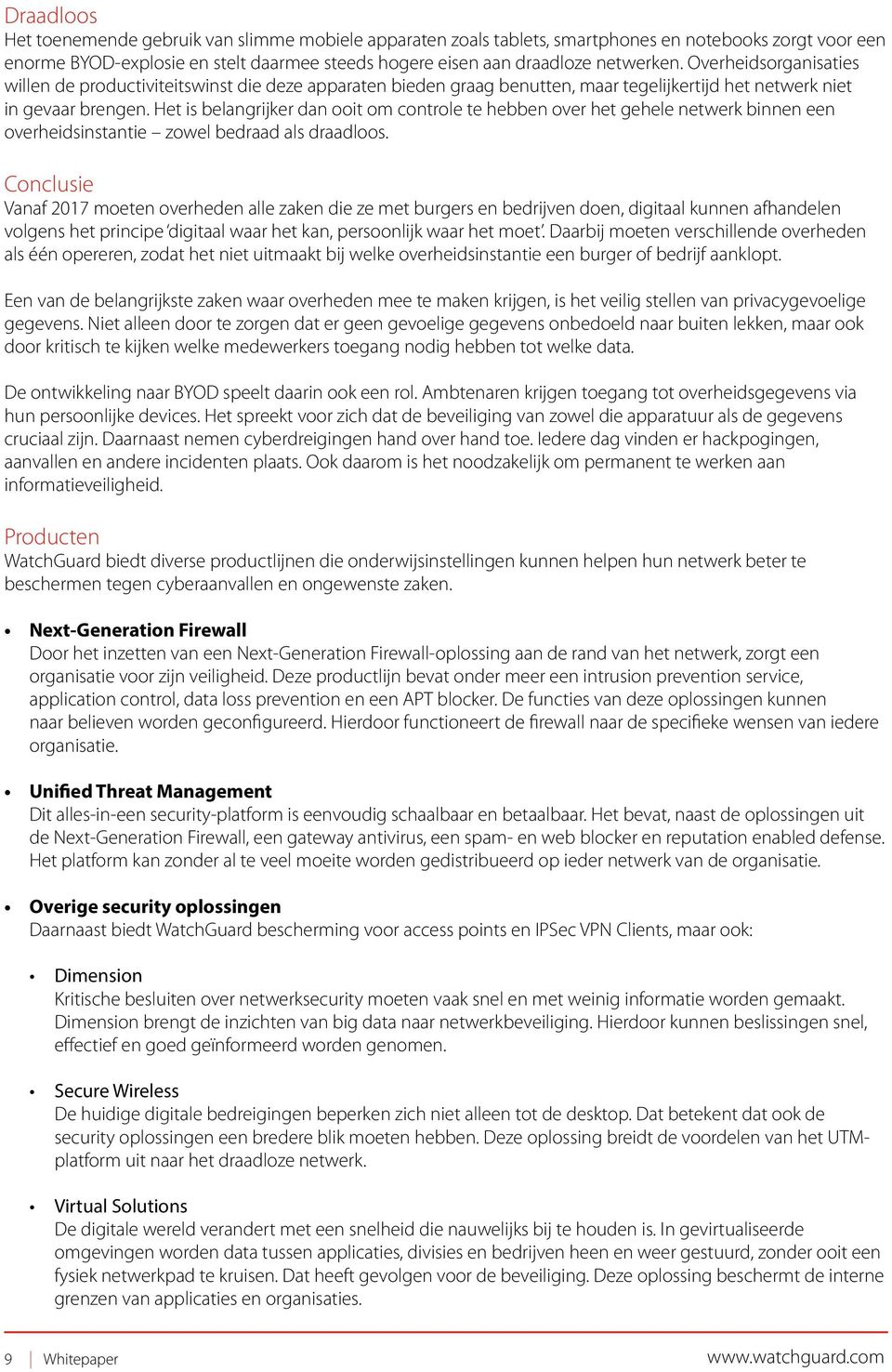 Het is belangrijker dan ooit om controle te hebben over het gehele netwerk binnen een overheidsinstantie zowel bedraad als draadloos.