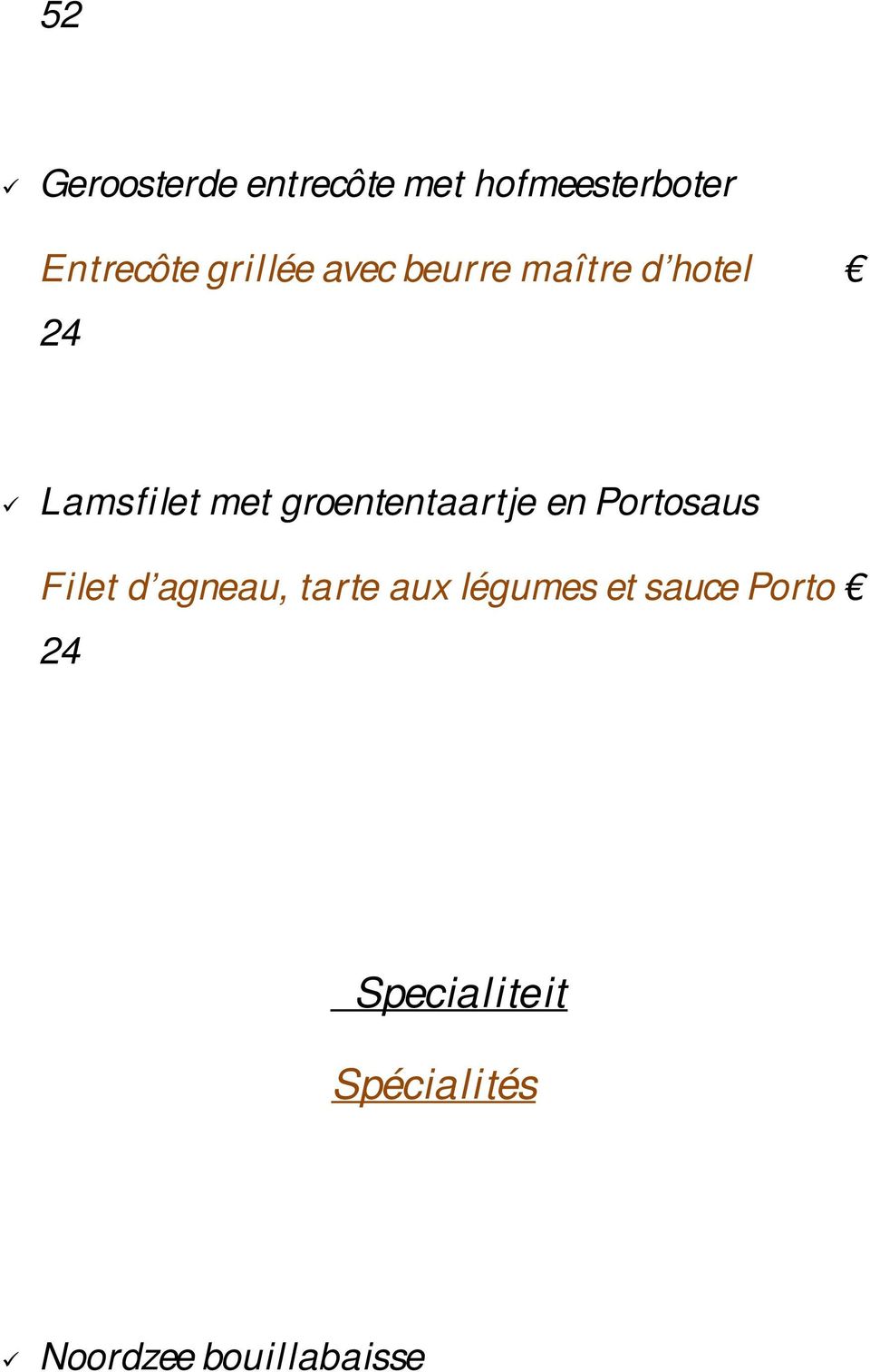 groententaartje en Portosaus Filet d agneau, tarte aux