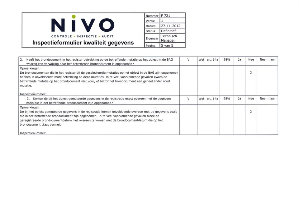 De brondocumenten die in het register bij de geselecteerde mutaties op het object in de BAG zijn opgenomen hebben in onvoldoende mate betrekking op deze mutaties.