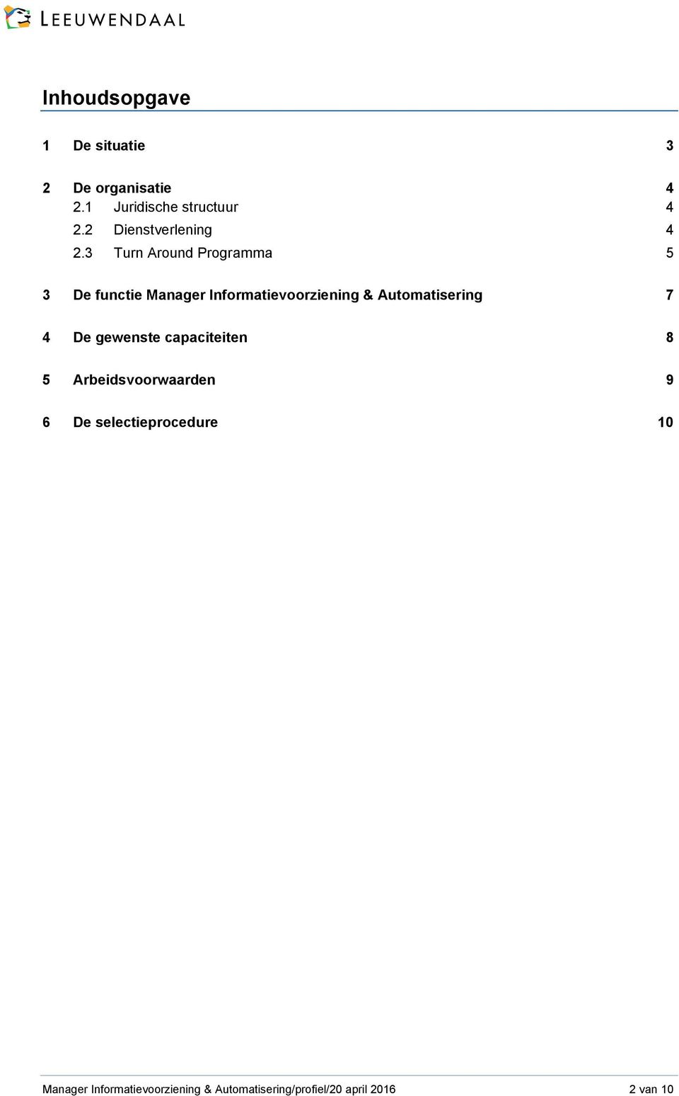 3 Turn Around Programma 5 3 De functie Manager Informatievoorziening & Automatisering