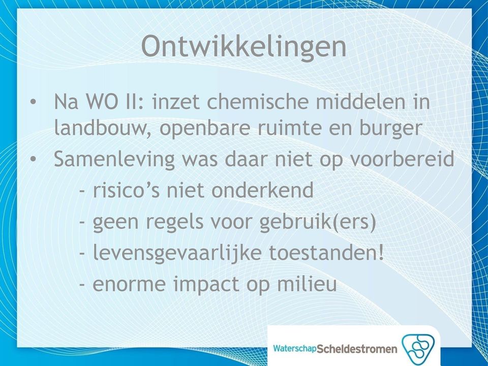 niet op voorbereid - risico s niet onderkend - geen regels