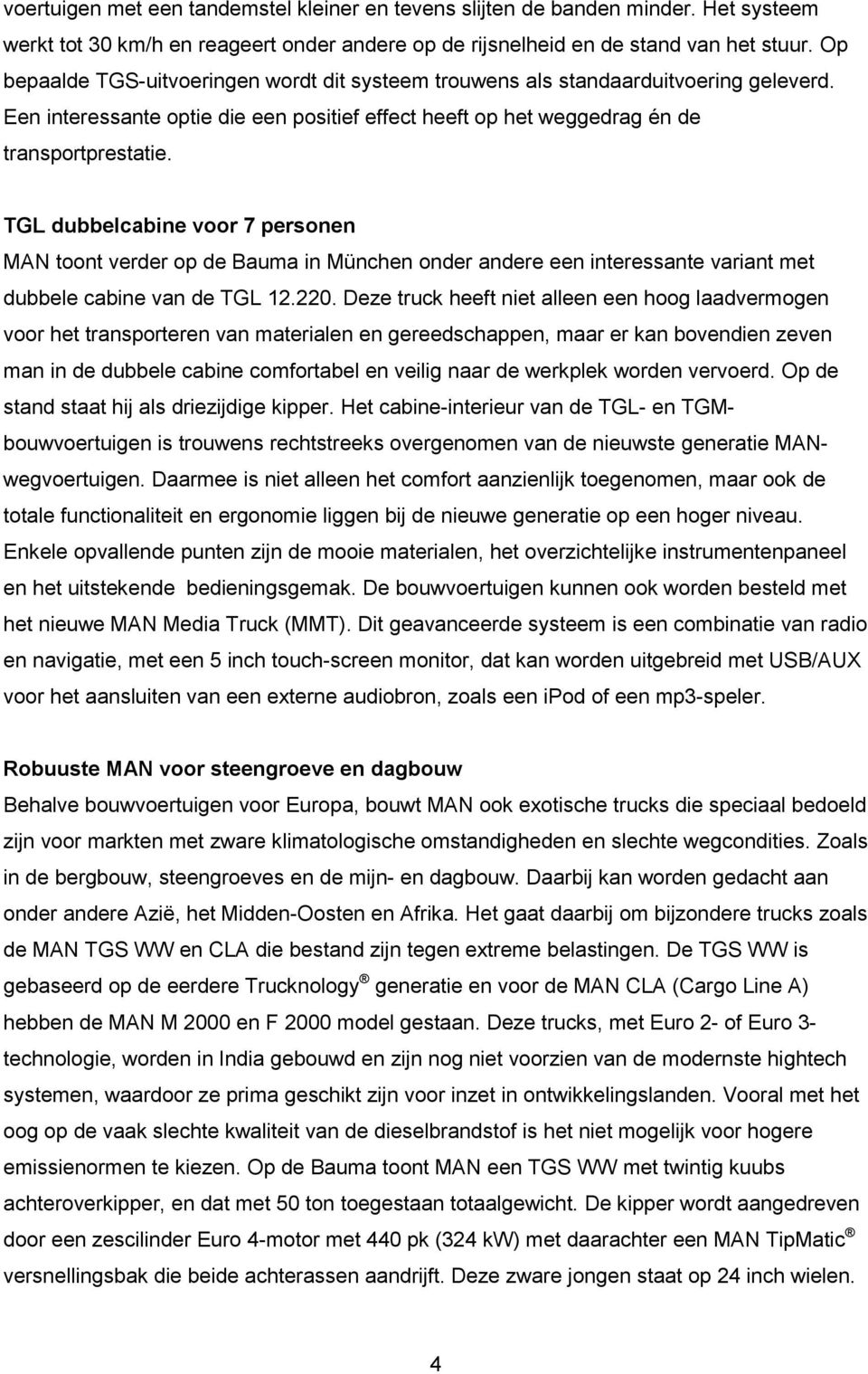 TGL dubbelcabine voor 7 personen MAN toont verder op de Bauma in München onder andere een interessante variant met dubbele cabine van de TGL 12.220.