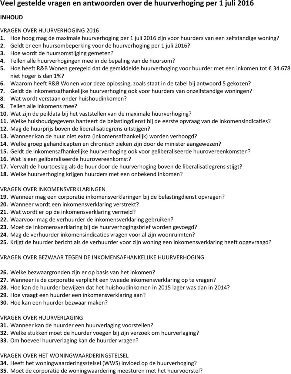 Hoe wordt de huursomstijging gemeten? 4. Tellen alle huurverhogingen mee in de bepaling van de huursom? 5.