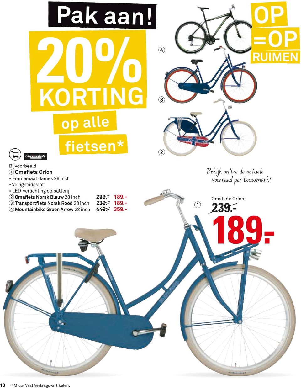 - 3 Transportfiets Norsk Rood 28 inch /239.- 189.- 4 Mountainbike Green Arrow 28 inch /449.