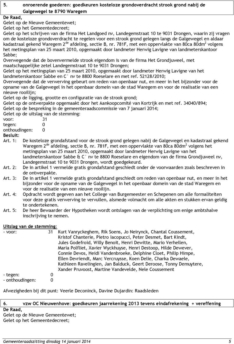 kadastraal gekend Waregem 2 de afdeling, sectie B, nr.