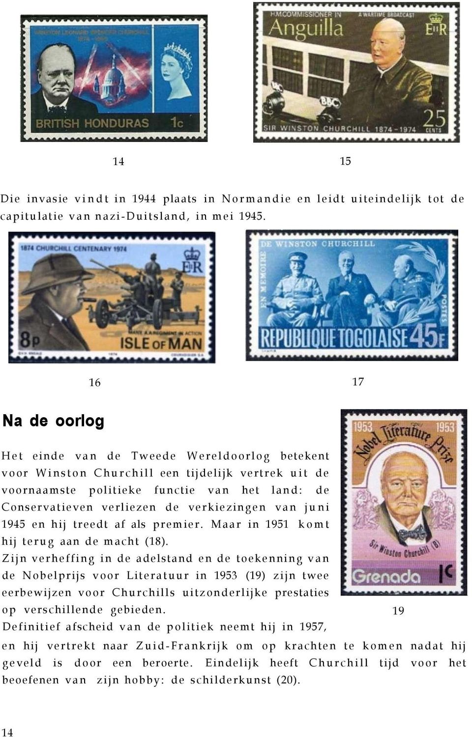 verkiezingen van juni 1945 en hij treedt af als premier. Maar in 1951 komt hij terug aan de macht (18).