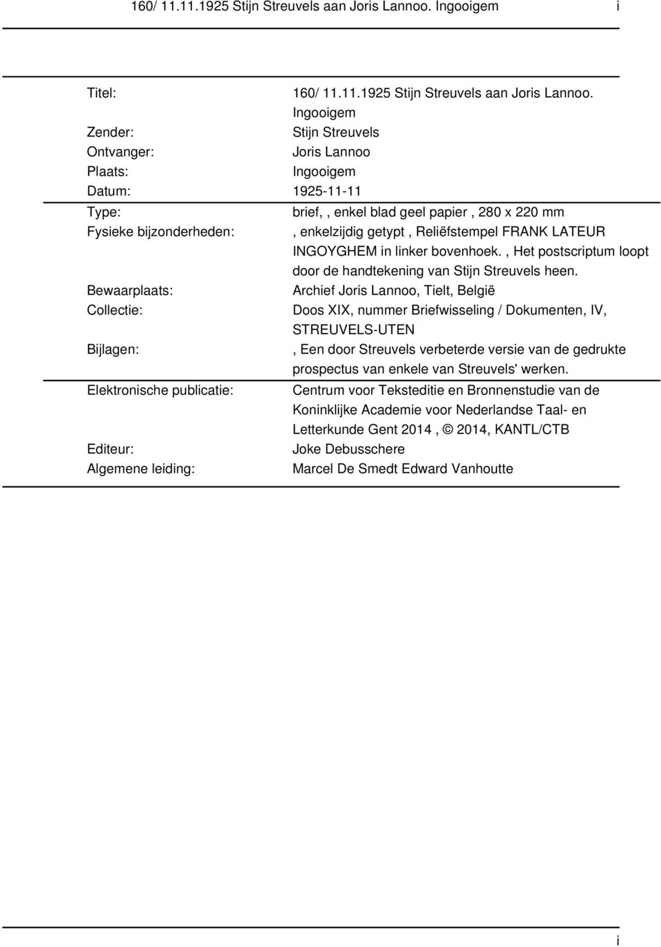 publicatie: Editeur: Algemene leiding: brief,, enkel blad geel papier, 280 x 220 mm, enkelzijdig getypt, Reliëfstempel FRANK LATEUR INGOYGHEM in linker bovenhoek.