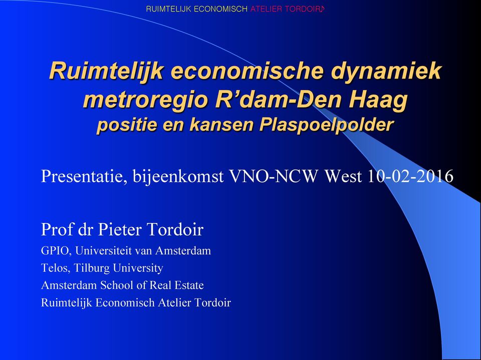 Prof dr Pieter Tordoir GPIO, Universiteit van Amsterdam Telos, Tilburg