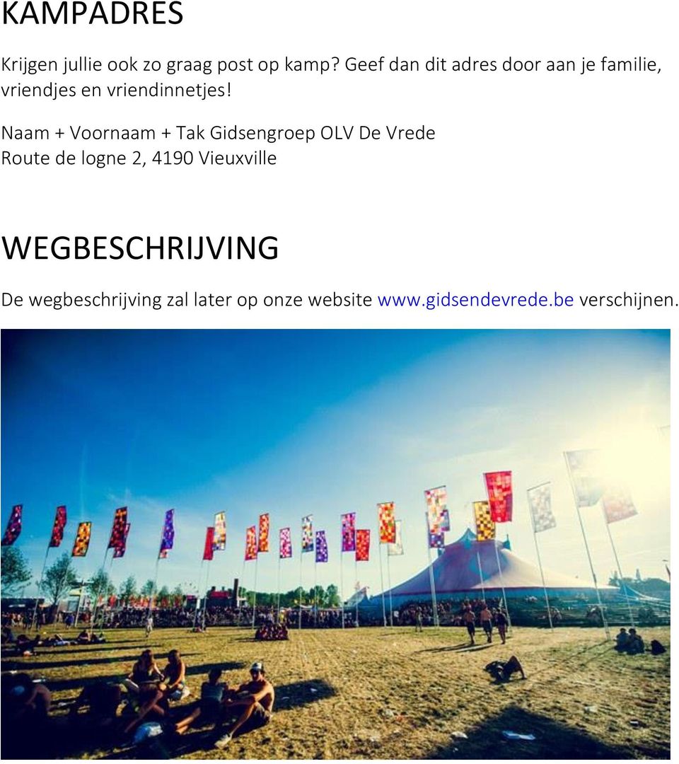 Naam + Voornaam + Tak Gidsengroep OLV De Vrede Route de logne 2, 4190