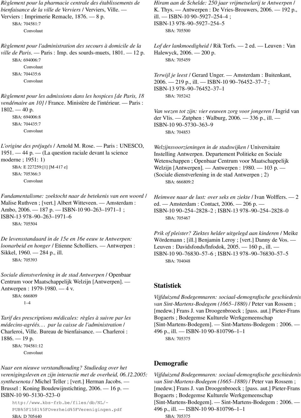 SBA: 694006:7 SBA: 704435:6 Règlement pour les admissions dans les hospices [de Paris, 18 vendémaire an 10] / France. Ministère de l'intérieur. Paris : 1802. 40 p.