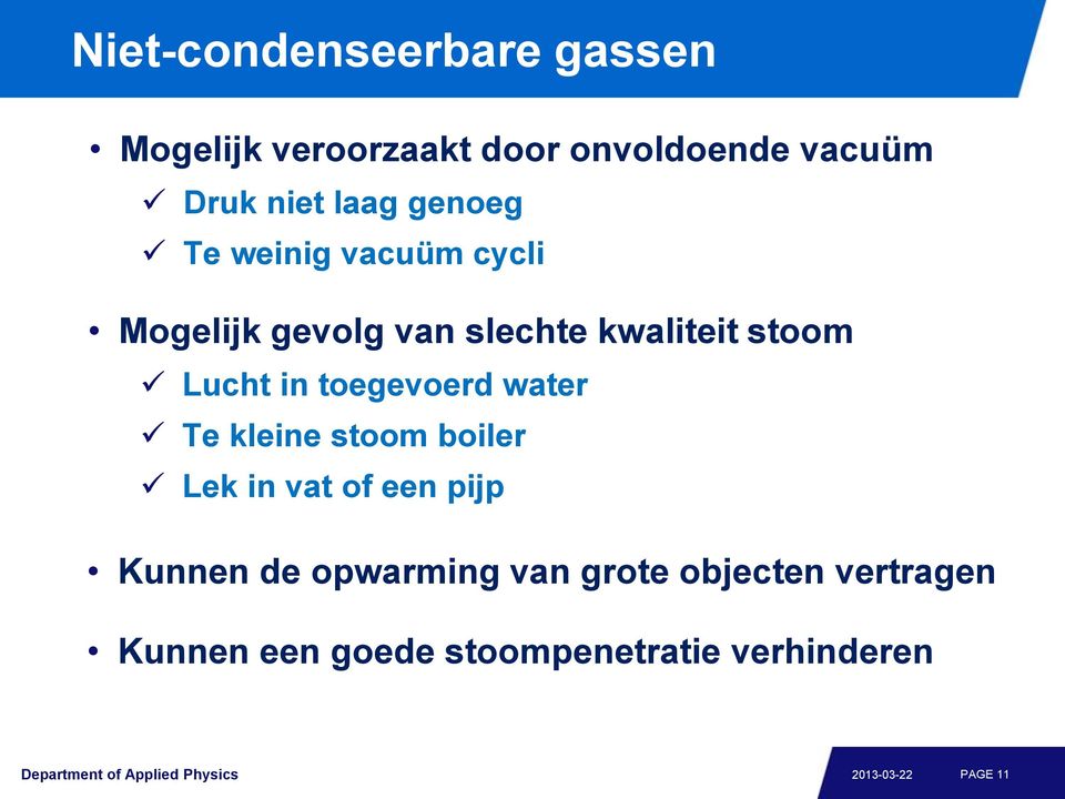 Te kleine stoom boiler Lek in vat of een pijp Kunnen de opwarming van grote objecten