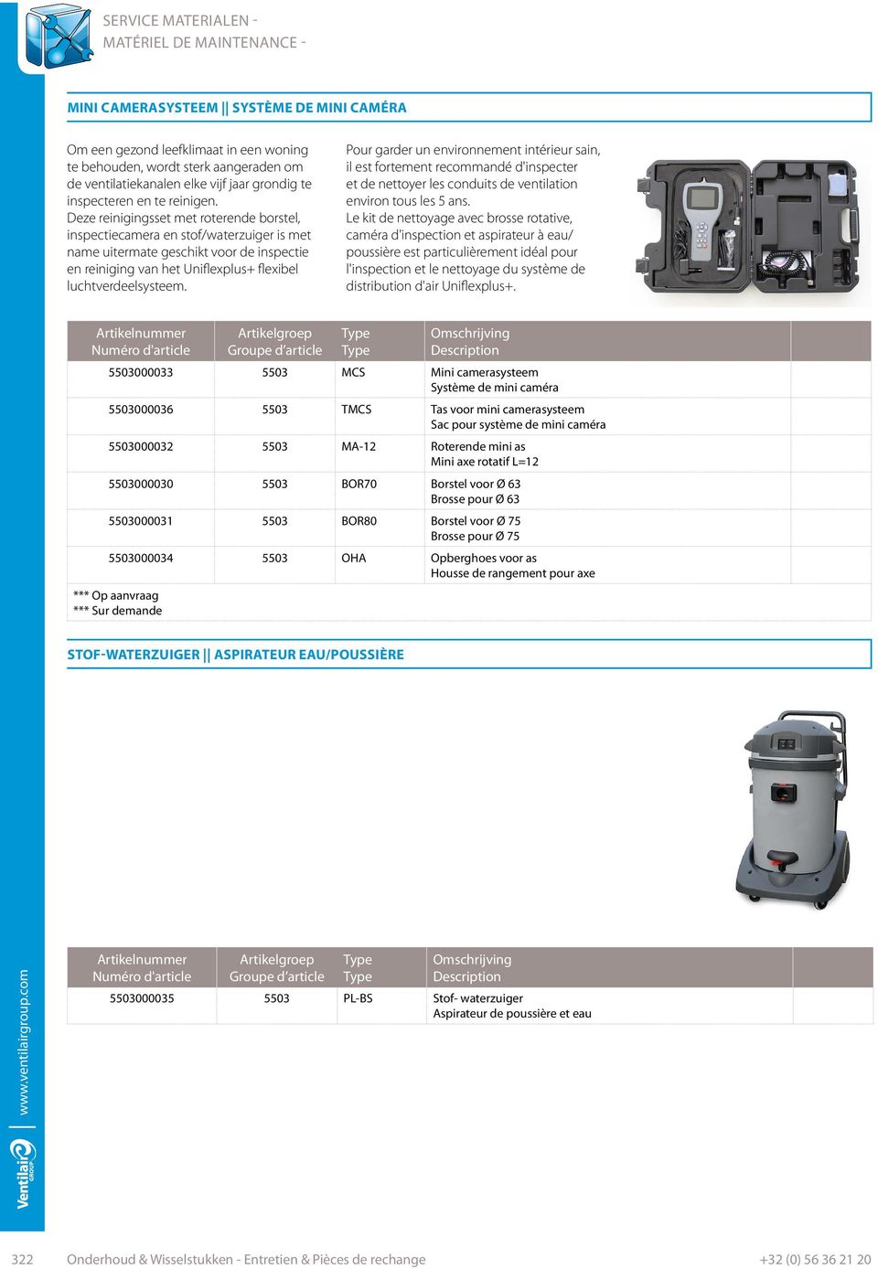 Deze reinigingsset met roterende borstel, inspectiecamera en stof/waterzuiger is met name uitermate geschikt voor de inspectie en reiniging van het Uniflexplus+ flexibel luchtverdeelsysteem.