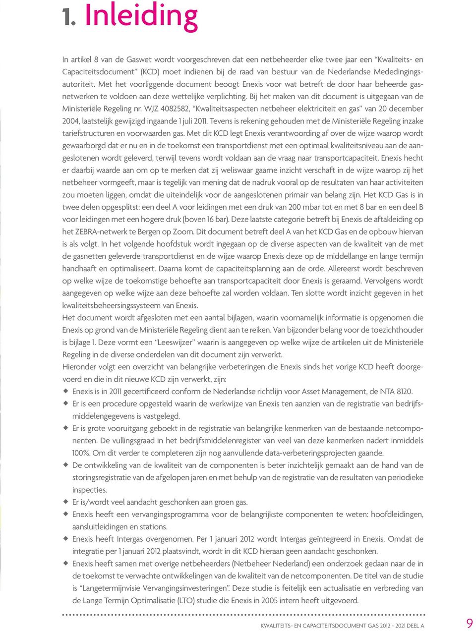 Bij het maken van dit document is uitgegaan van de Ministeriële Regeling nr.