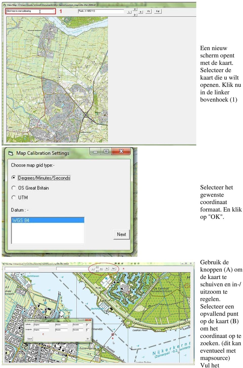 En klik op "OK". Gebruik de knoppen (A) om de kaart te schuiven en in-/ uitzoom te regelen.