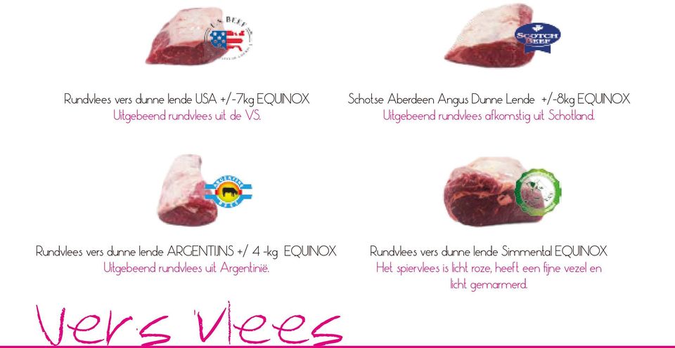 Rundvlees vers dunne lende ARGENTIJNS +/ 4 -kg EQUINOX Uitgebeend rundvlees uit Argentinië.