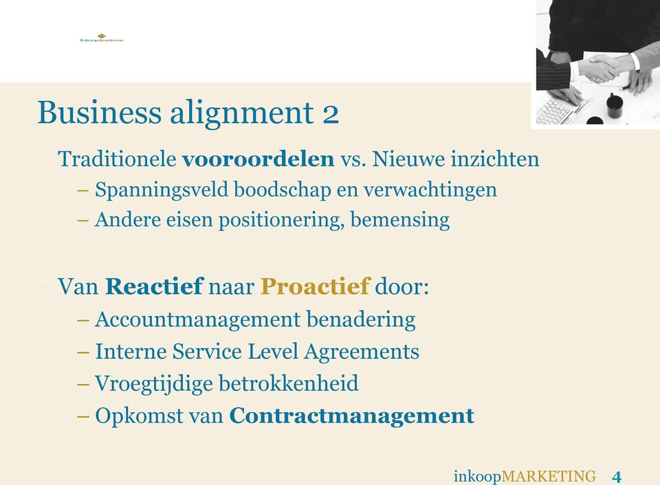 positionering, bemensing Van Reactief naar Proactief door: Accountmanagement