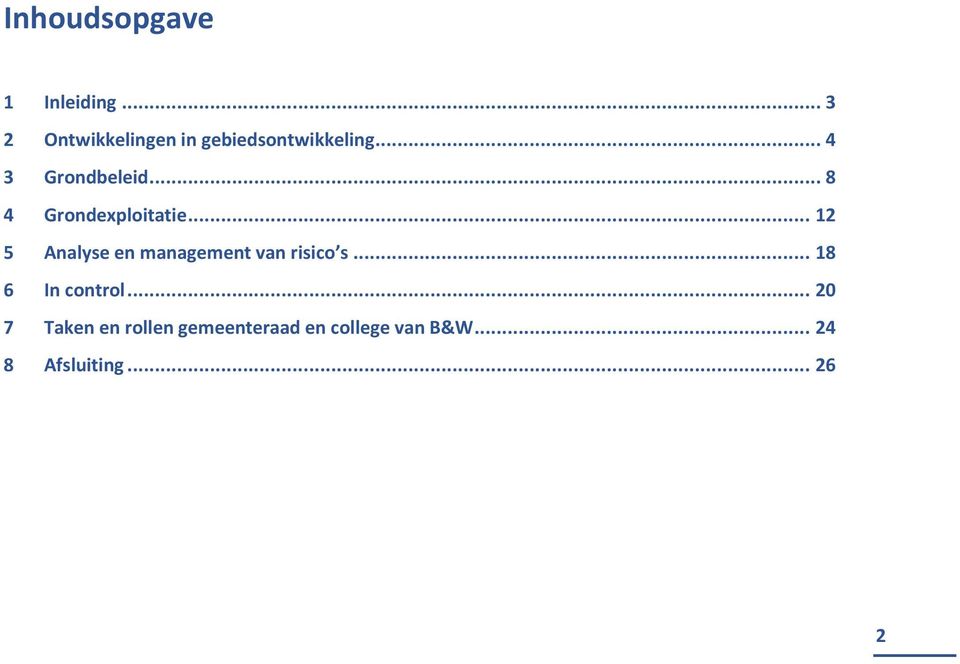 .. 8 4 Grondexploitatie... 12 5 Analyse en management van risico s.