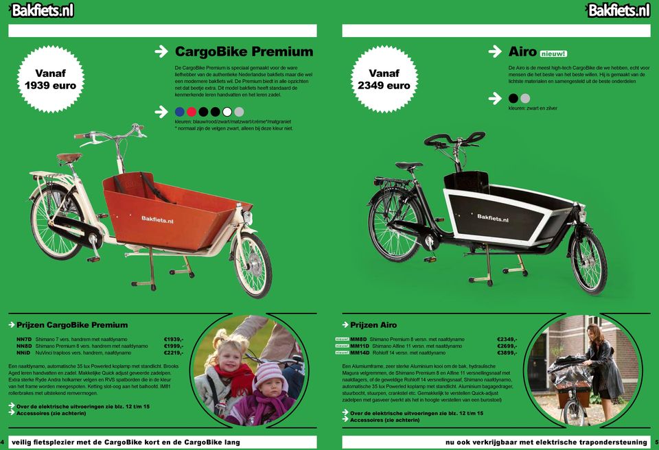 2349 euro De Airo is de meest high-tech CargoBike die we hebben, echt voor mensen die het beste van het beste willen.