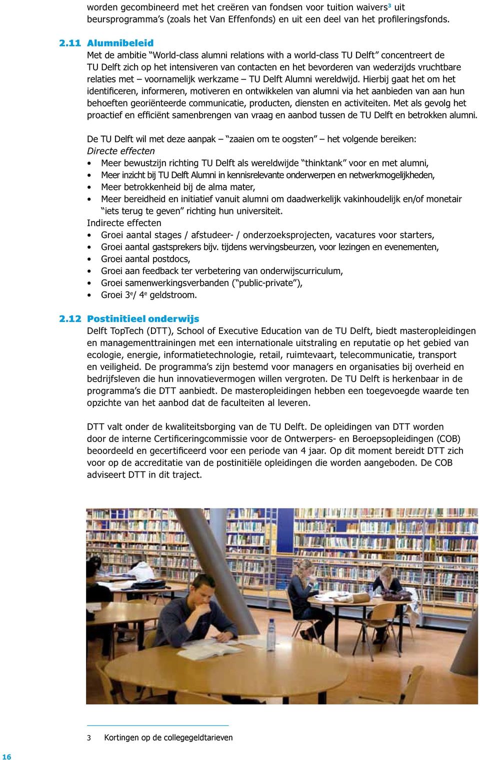 relaties met voornamelijk werkzame TU Delft Alumni wereldwijd.