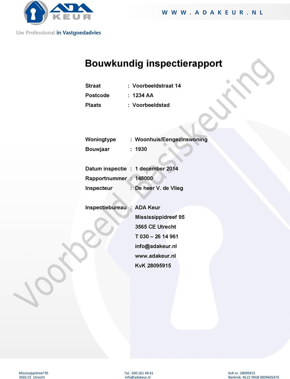 december 2014 Rapportnummer : 148000 Inspecteur : De heer V.