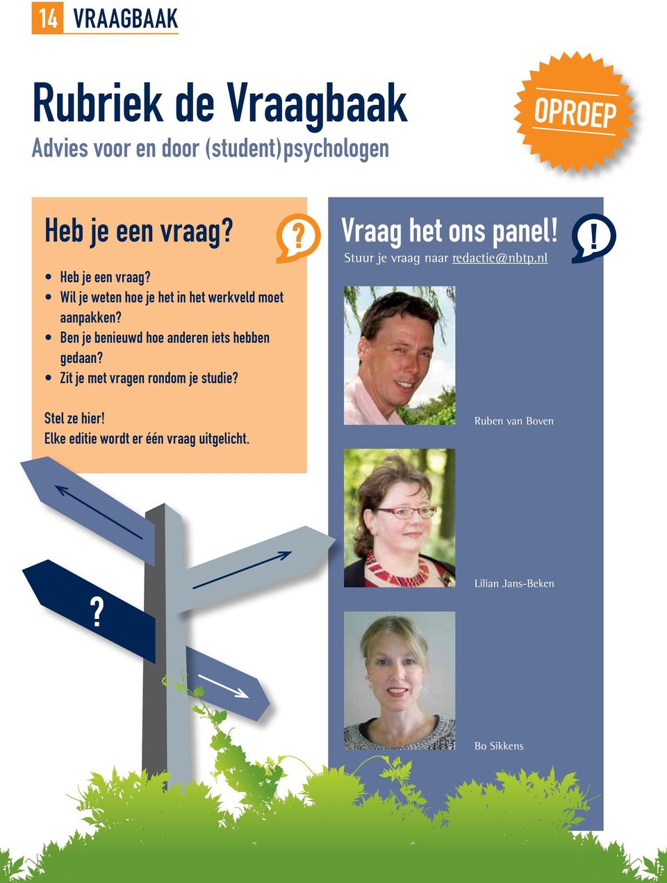 Ben je benieuwd hoe anderen iets hebben gedaan? Zit je met vragen rondom je studie? Vraag het ons panel!