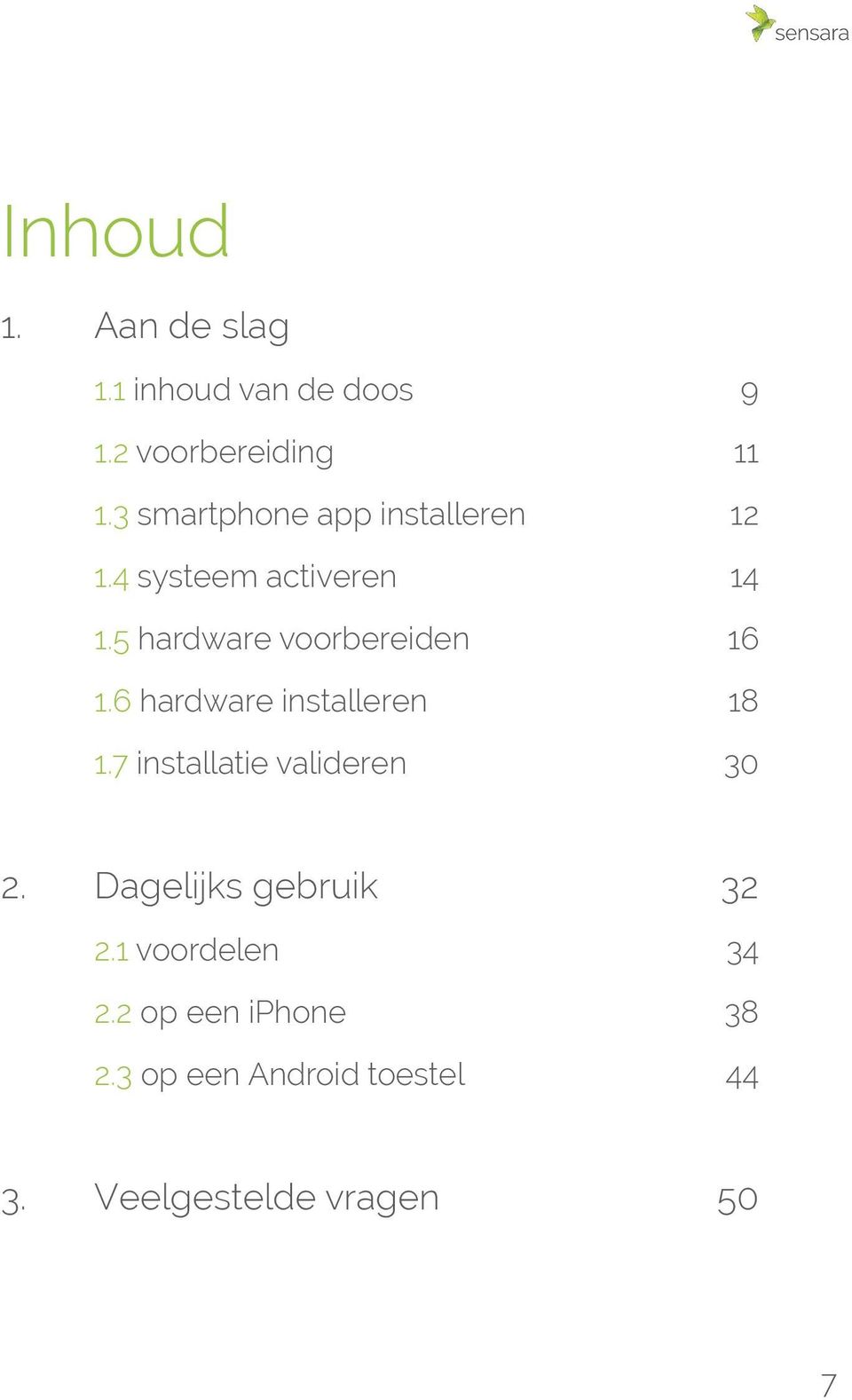 5 hardware voorbereiden 16 1.6 hardware installeren 18 1.