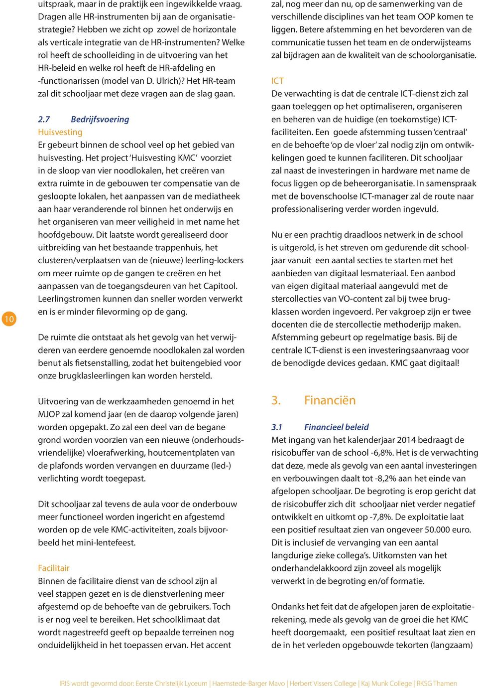 Welke rol heeft de schoolleiding in de uitvoering van het HR-beleid en welke rol heeft de HR-afdeling en -functionarissen (model van D. Ulrich)?