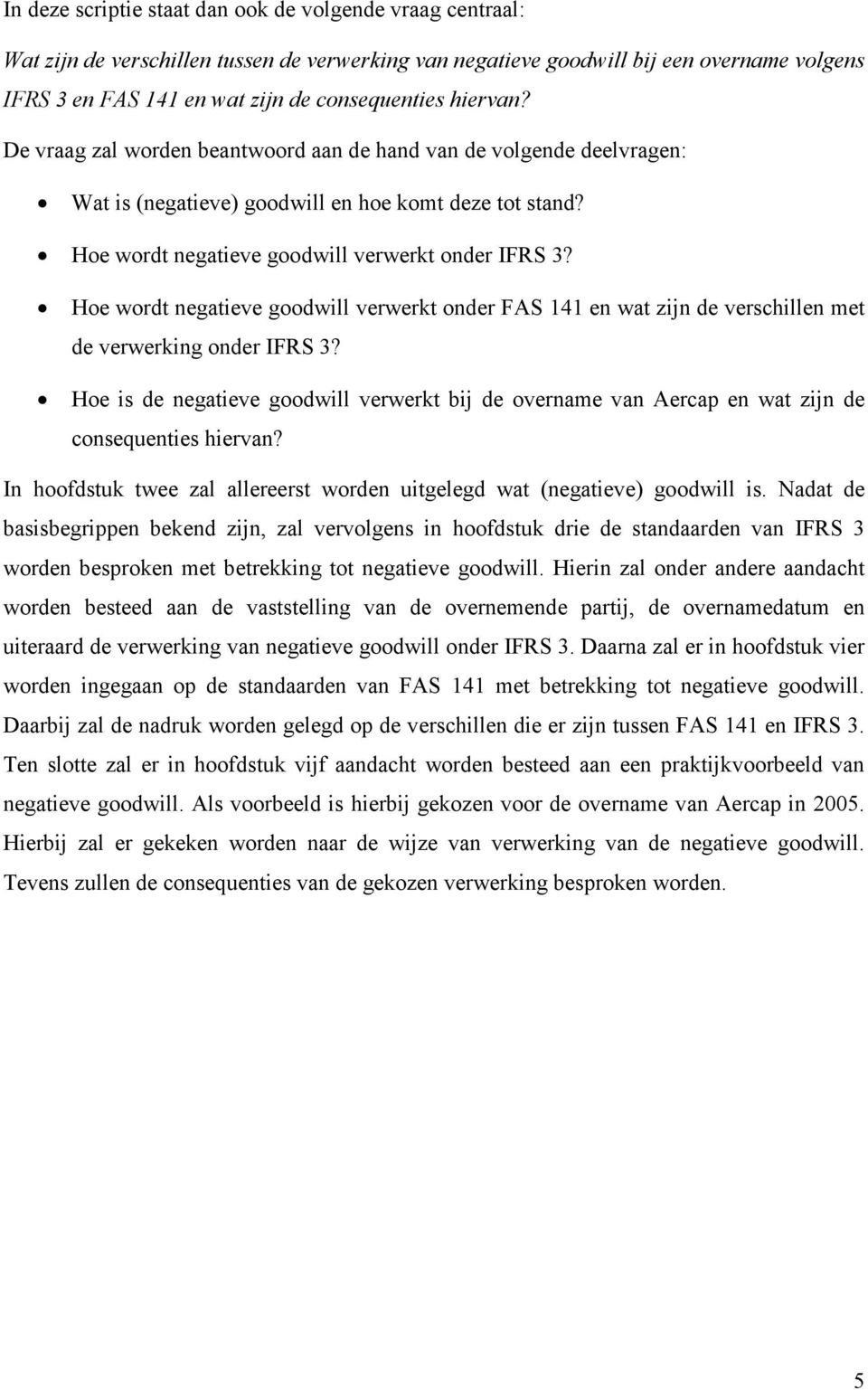 Hoe wordt negatieve goodwill verwerkt onder FAS 141 en wat zijn de verschillen met de verwerking onder IFRS 3?