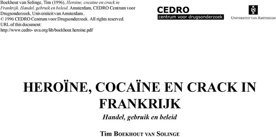 . 1996 CEDRO Centrum voor Drugsonderzoek. All rights reserved. URL of this document: http://www.