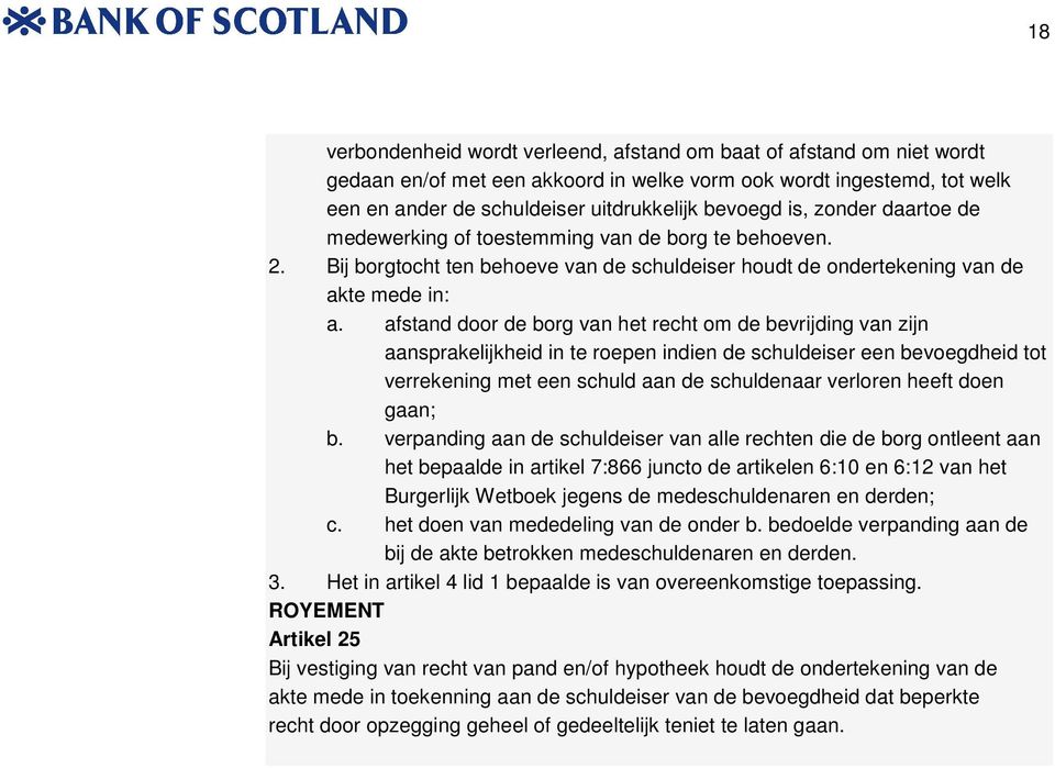 afstand door de borg van het recht om de bevrijding van zijn aansprakelijkheid in te roepen indien de schuldeiser een bevoegdheid tot verrekening met een schuld aan de schuldenaar verloren heeft doen