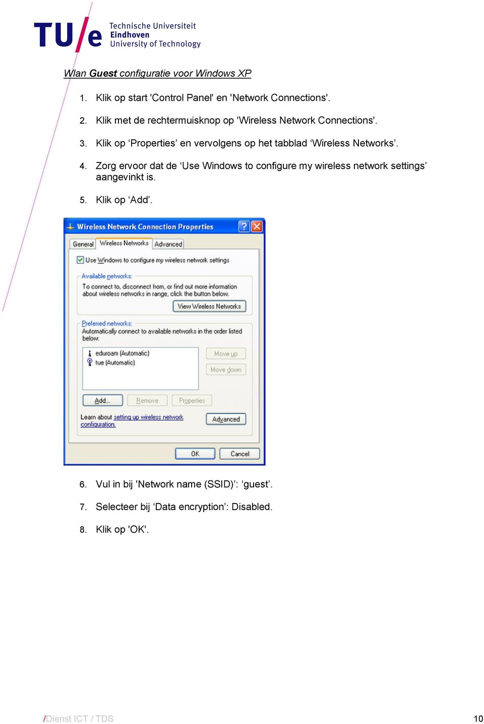 Klik op Properties en vervolgens op het tabblad Wireless Networks. 4.