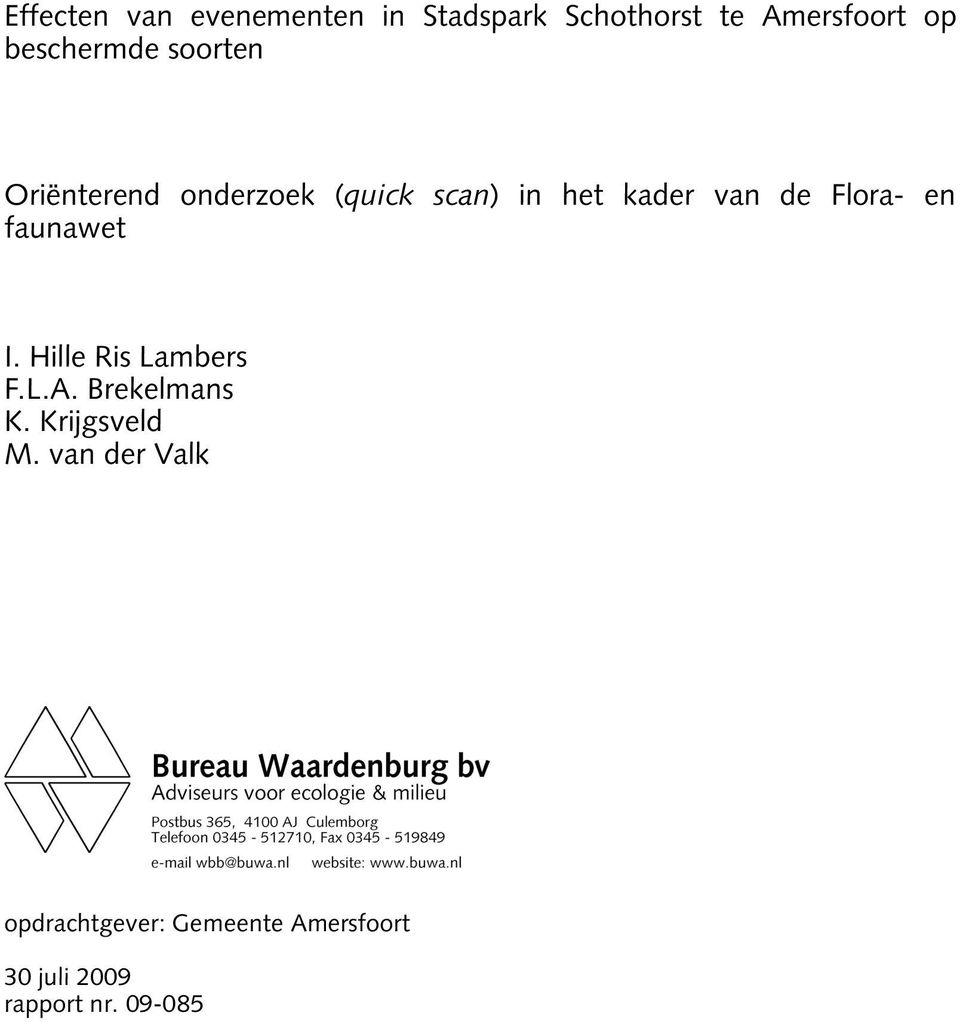 Flora- en faunawet I. Hille Ris Lambers F.L.A. Brekelmans K. Krijgsveld M.