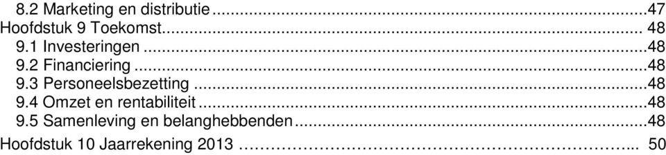 ..48 9.4 Omzet en rentabiliteit...48 9.5 Samenleving en belanghebbenden.