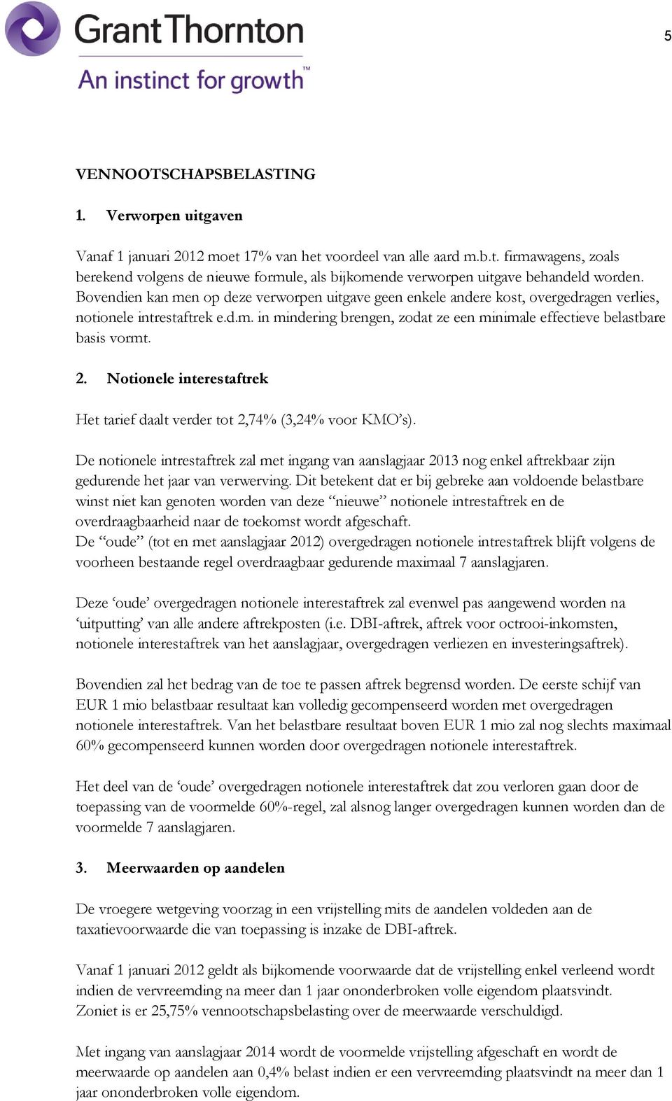 2. Notionele interestaftrek Het tarief daalt verder tot 2,74% (3,24% voor KMO s).