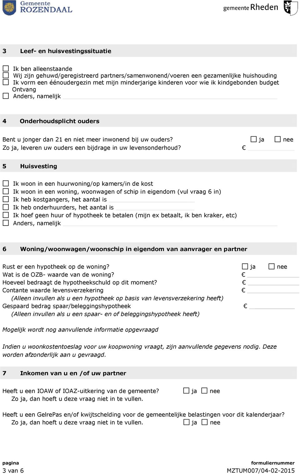 ja nee Zo ja, leveren uw ouders een bijdrage in uw levensonderhoud?