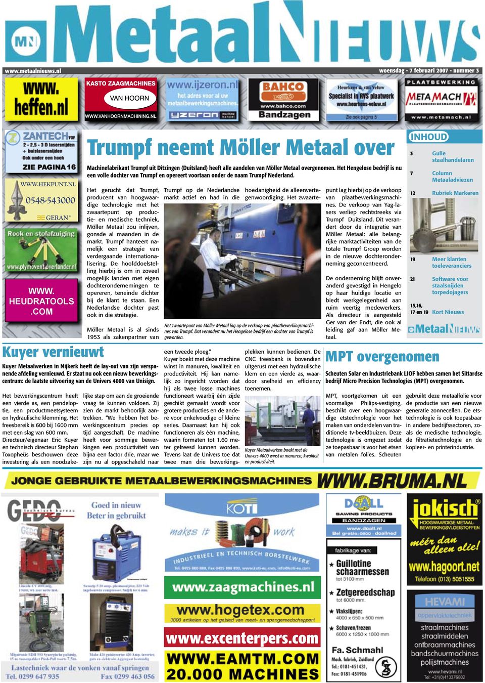 Trumpf neemt Möller Metaal over Machinefabrikant Trumpf uit Ditzingen (Duitsland) heeft alle aandelen van Möller Metaal overgenomen.