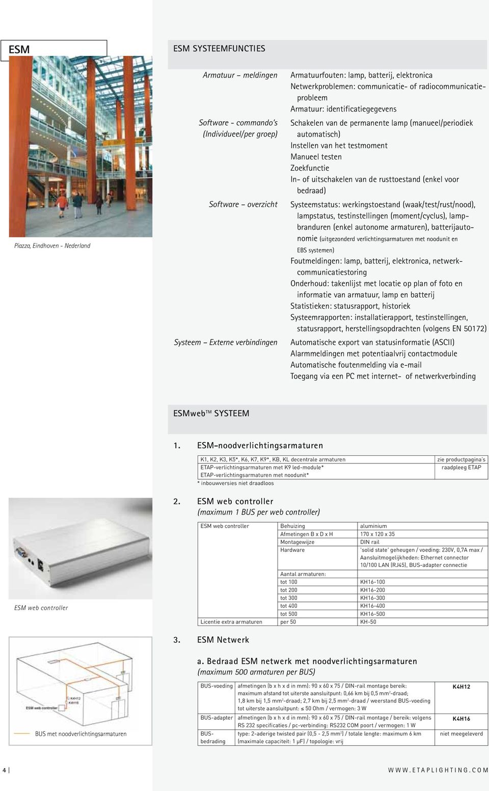 Manueel testen Zoekfunctie In- of uitschakelen van de rusttoestand (enkel voor bedraad) Systeemstatus: werkingstoestand (waak/test/rust/nood), lampstatus, testinstellingen (moment/cyclus),