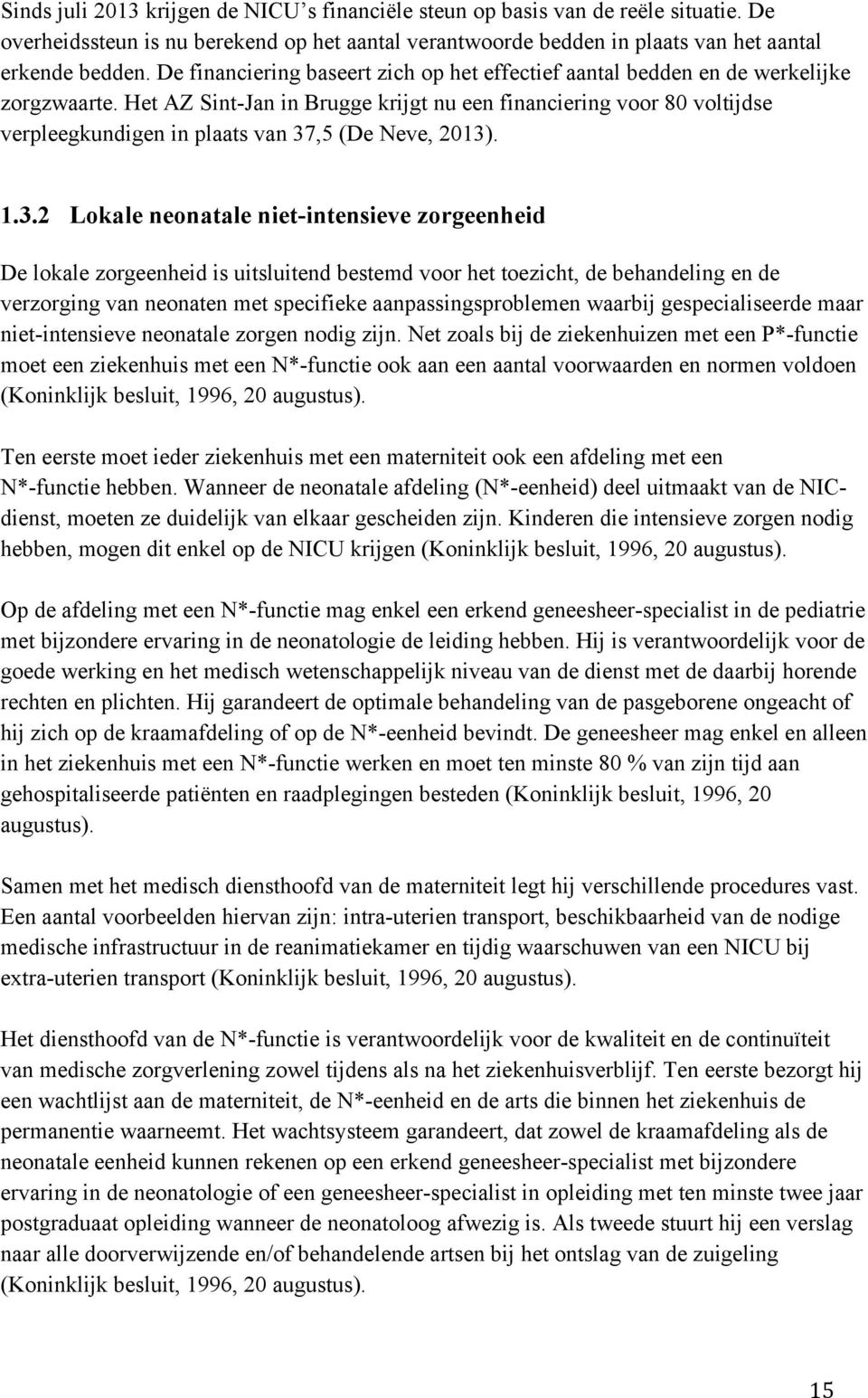 Het AZ Sint-Jan in Brugge krijgt nu een financiering voor 80 voltijdse verpleegkundigen in plaats van 37