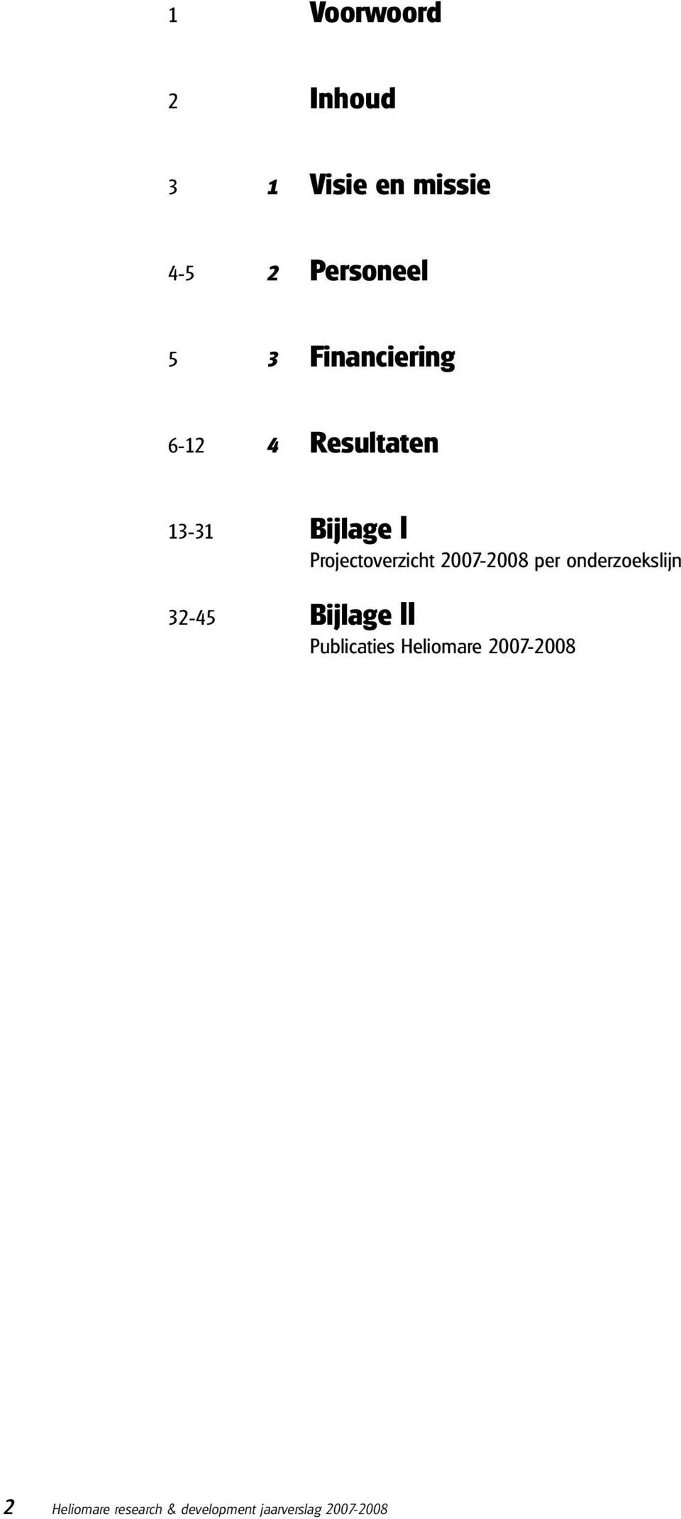 Projectoverzicht 2007-2008 per onderzoekslijn Bijlage ll